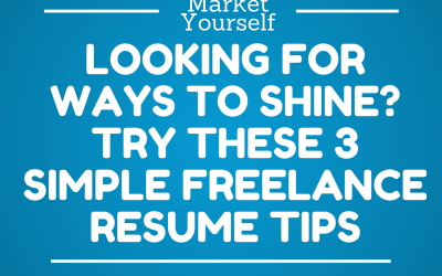 Looking for Ways to Shine? 3 Simple Freelance Resume Tips